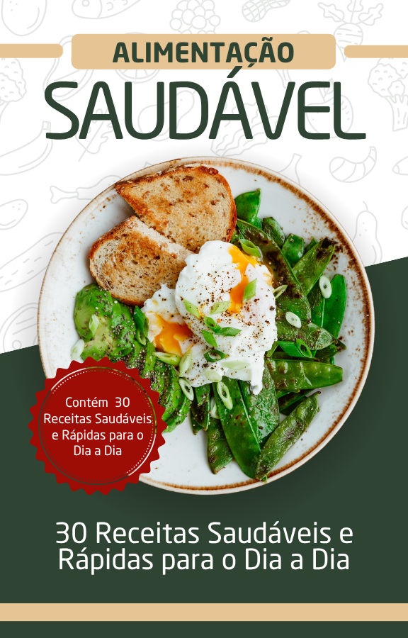 Livro Digital com 30 Receitas Saudáveis e Rápidas para o Dia a Dia!